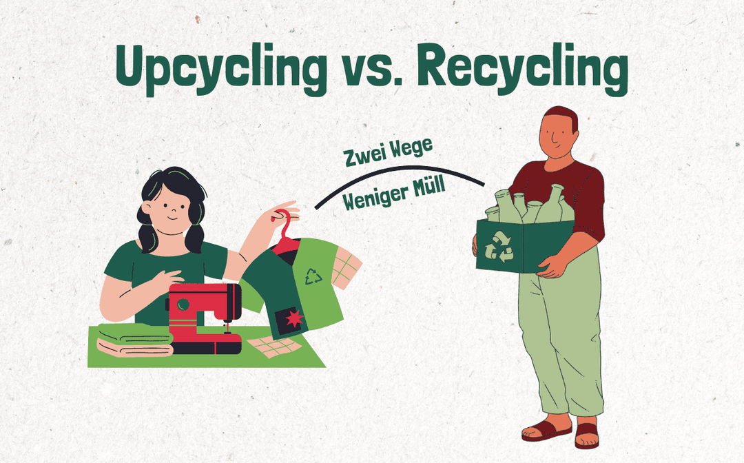 Upcycling vs. Recycling: Zwei Wege zu weniger Müll