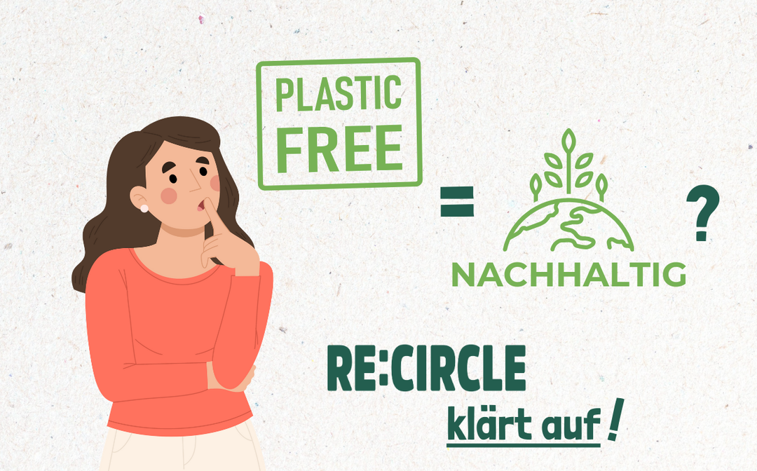 Plastikfrei = nachhaltig? Die andere Seite der Medaille